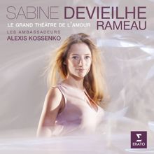 Sabine Devieilhe: Rameau: Le Grand Théâtre de l'amour