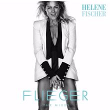 Helene Fischer: Flieger (The Mixes)