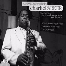 Charlie Parker: The Complete Live Performances On Savoy