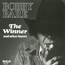 Bobby Bare: The Winner and Other Losers