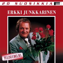 Erkki Junkkarinen: 20 Suosikkia / Tulisuudelma