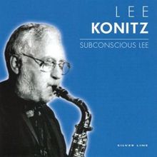 Lee Konitz: Subconscious Lee