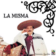 Antonio Aguilar: La Misma