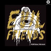 Portugal. The Man: Evil Friends