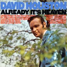 David Houston: Already It's Heaven