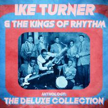 Ike Turner & The Kings Of Rhythm: Anthology: The Deluxe Collection (Remastered)