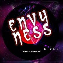 K Vee: Envyness