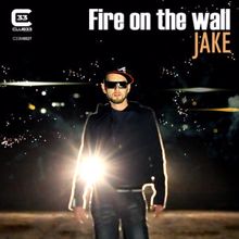 Jake: Fire On the Wall