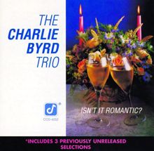 The Charlie Byrd Trio: Isn't It Romantic?