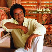 Johnny Mathis: Because You Loved Me