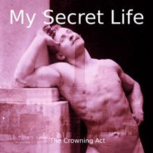 Dominic Crawford Collins: The Crowning Act (My Secret Life, Vol. 8 Chapter 2)