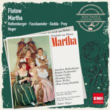 Anneliese Rothenberger/Brigitte Fassbaender/Nicolai Gedda/Hermann Prey/Dieter Weller/Hans Georg Knoblich/Chor der Bayerischen Staatsoper München/Robert Heger/Bayerisches Staatsorchester: Martha · Oper in 4 Akten (1986 Digital Remaster), Dritter Akt: Laßt mich euch fragen (Entre-Akt [Orchester] & Plumkett - Chor)