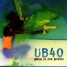 UB40: Guns In The Ghetto