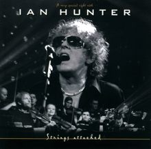 Ian Hunter: Strings Attached (A Very Special Night With) (Live from Sentrum Scene, Oslo / 2002)