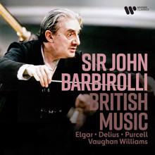 Sir John Barbirolli: British Music. Elgar, Vaughan Williams, Delius, Purcell...