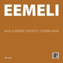 Eemeli: Mulla menee hitaasti