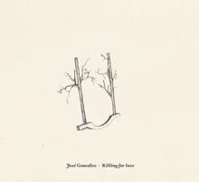 José González: Killing for Love