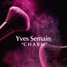 Yves Semain: I've Been Looking for You All My Life
