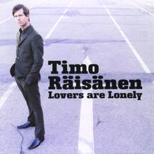 Timo Räisänen: Lovers Are Lonely