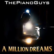 The Piano Guys: A Million Dreams