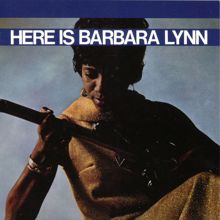 Barbara Lynn: Here Is Barbara Lynn