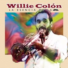 Willie Colón: La Esencia De La Fania