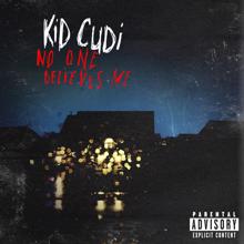 Kid Cudi: No One Believes Me (Explicit Version)