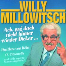 Willy Millowitsch: Ach sag' doch nicht immer wieder Dicker