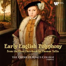 Choir of King's College, Cambridge: Early English Polyphony: From the Eton Choirbook to Thomas Tallis