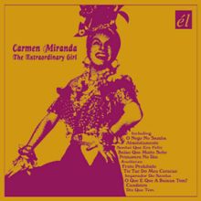 Carmen Miranda: The Extraordinary Girl