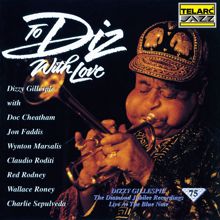 Dizzy Gillespie: To Diz With Love (Live At The Blue Note, New York City, NY / January 29 To February 1, 1992)