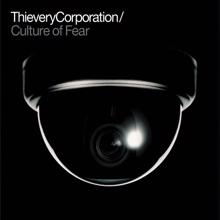 Thievery Corporation: Culture Of Fear