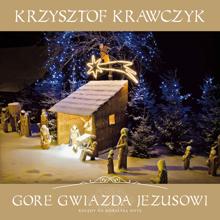 Krzysztof Krawczyk: Gore Gwiazda Jezusowi  Koledy Na Goralska Nute