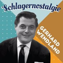 Gerhard Wendland: Schlagernostalgie