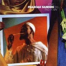 Pharoah Sanders: Love Will Find a Way