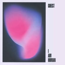 GHEIST: I Am Human