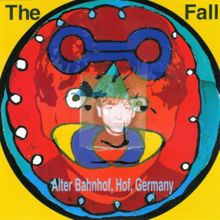 The Fall: Live from the Vaults, Alter Banhof, Hof, Germany