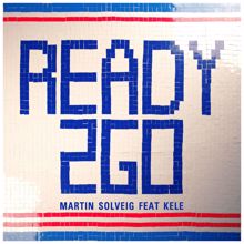 Martin Solveig: Ready 2 Go (feat. Kele)