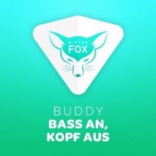 Buddy: Bass an, Kopf aus