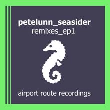 Pete Lunn: Seasider Remixes Ep1