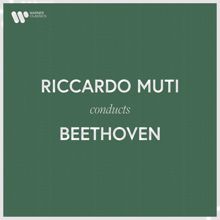 Riccardo Muti: Riccardo Muti Conducts Beethoven