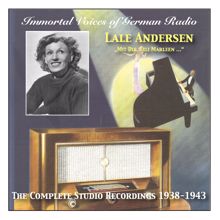 Lale Andersen: Immortal Voices of German Radio: Lale Andersen – Mit dir, Lili Marleen - The Complete Studio Recordings (1938-1943)