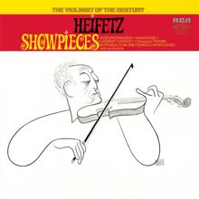 Jascha Heifetz: Heifetz: Showpieces