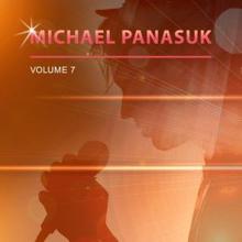 Michael Panasuk: Michael Panasuk, Vol. 7