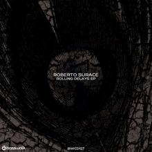 Roberto Surace: Rolling Delays EP