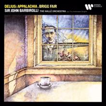 Sir John Barbirolli: Delius: Appalachia & Brigg Fair