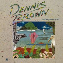 Dennis Brown: Love Has Found Its Way