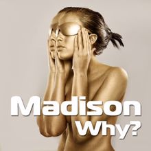 Madison: Why? (Radio Edit)