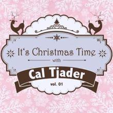 Cal Tjader: It's Christmas Time with Cal Tjader, Vol. 01