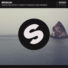 MOGUAI: Hold On (feat. Cheat Codes) (VIZE Remix)